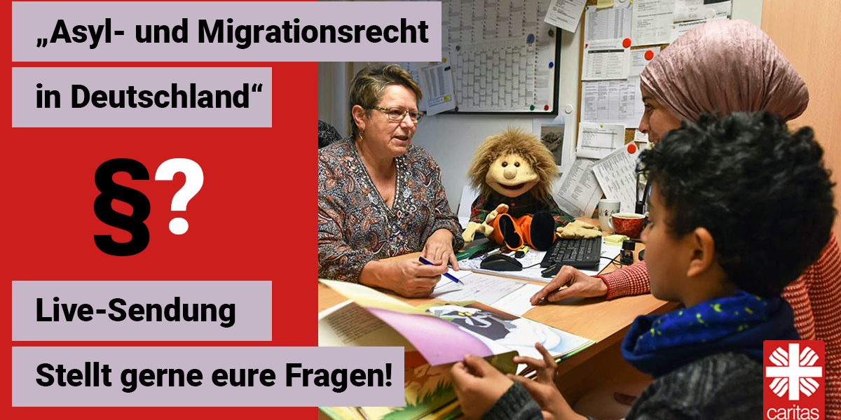 Caritas Deutschland FB Live Asyl- und Migrationsrecht